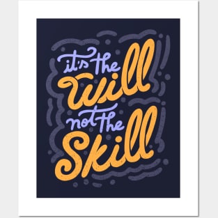 It's the Will Not the Skill by Tobe Fonseca Posters and Art